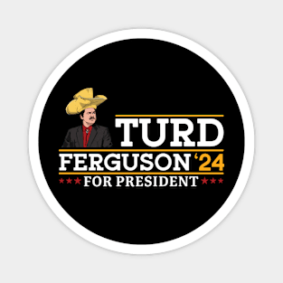 TURD FERGUSON for President Election 2024 Magnet